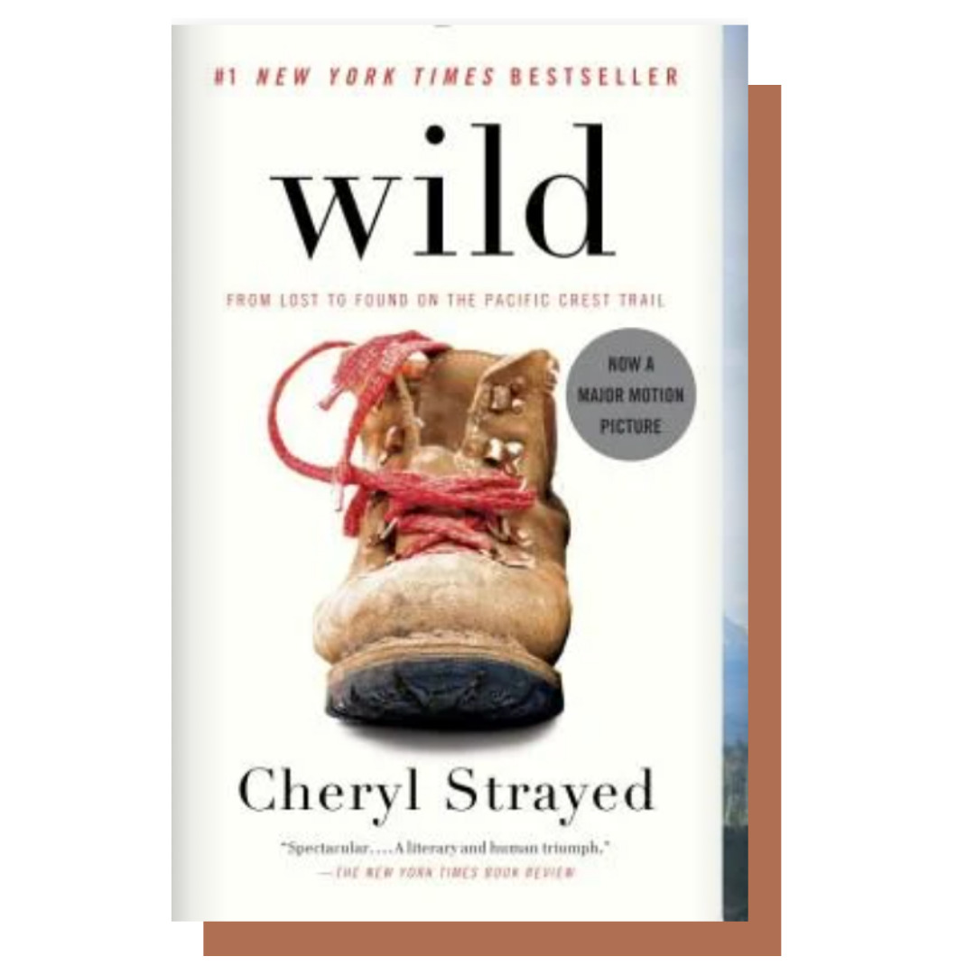 books like Eat Pray Love: Wild by Cheryl Strayed