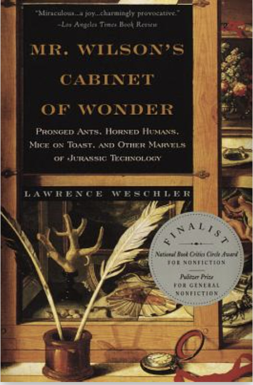 hands-down the best museum book is Mr. Wilson's Cabinet Of Wonder