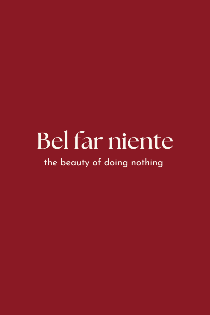Bel far niente, one of the Italian phrases quoted in Eat Pray Love